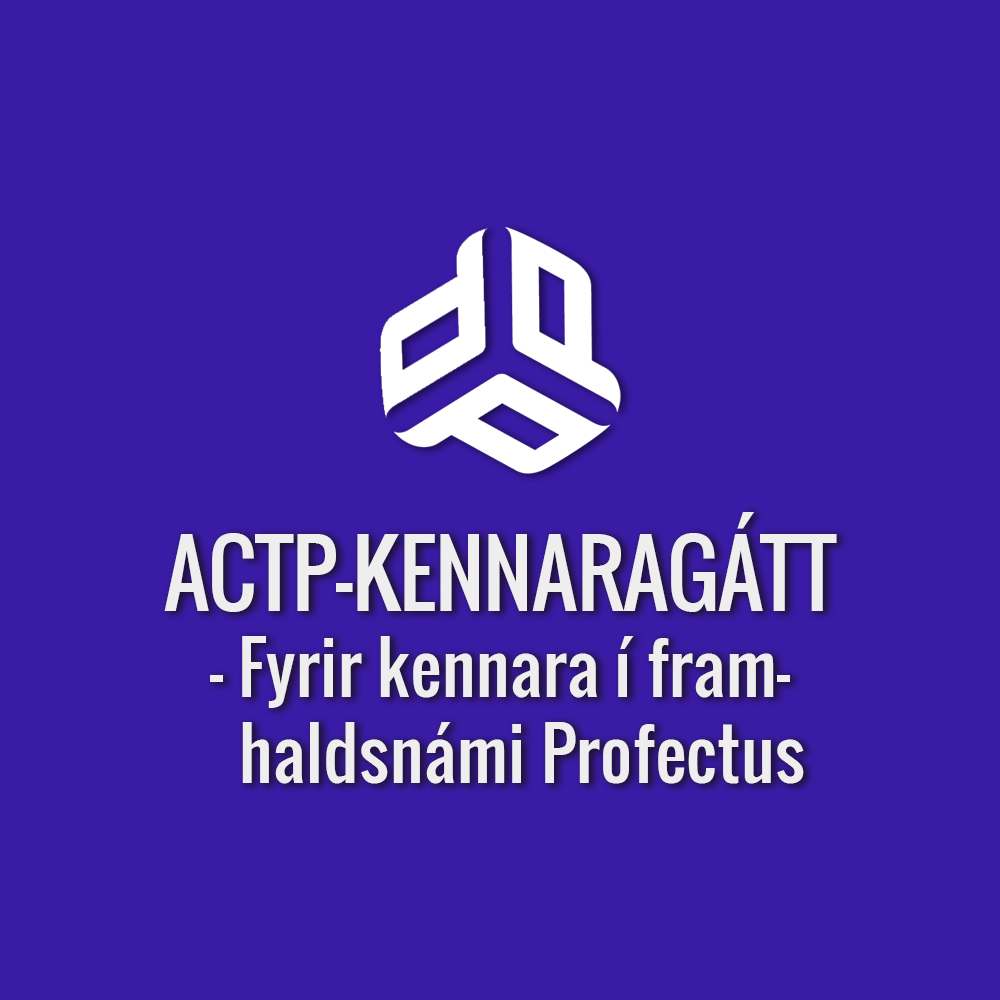 Course Image ACTP Kennnaragátt - fyrir kennara í Framhaldsnámi Profectus